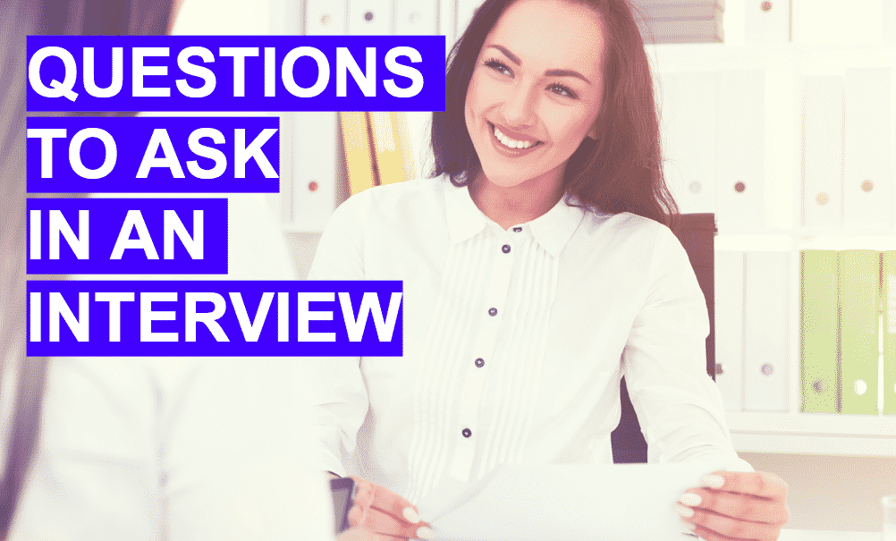 QUESTIONS TO ASK IN AN INTERVIEW