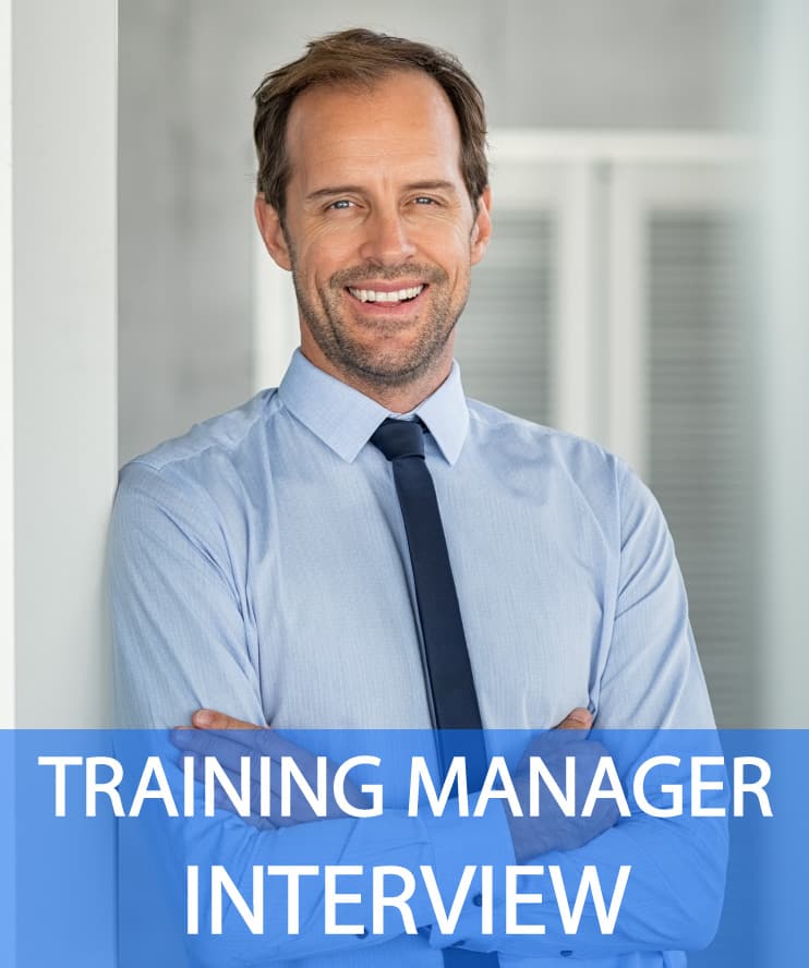 19 Training Manager Interview Questions & Answers Proven Results