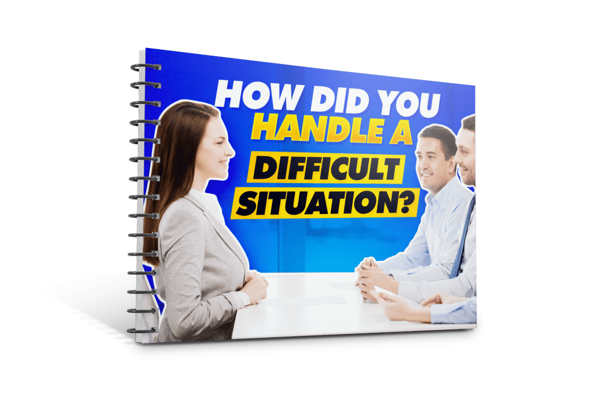 How did you handle a difficult situation? Interview question