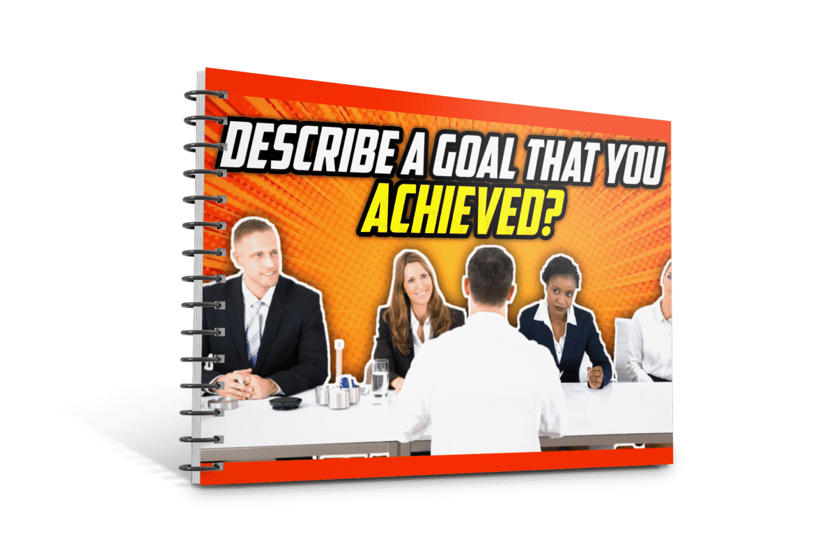 Describe a Goal that You Achieved Interview Questions Guide