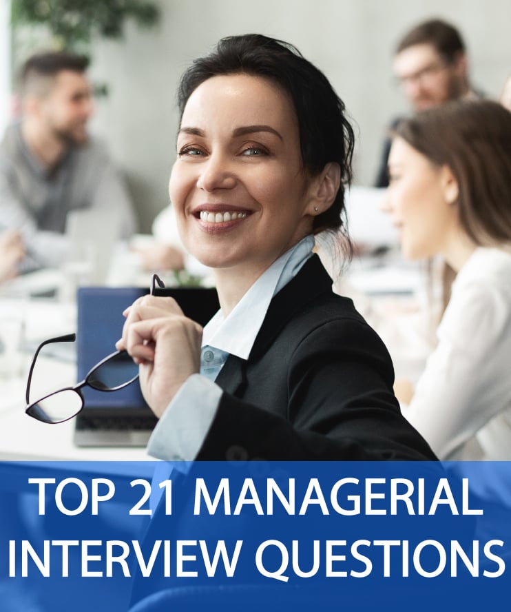 Top 21 Managerial Interview Questions & Answers | The Insider's Guide