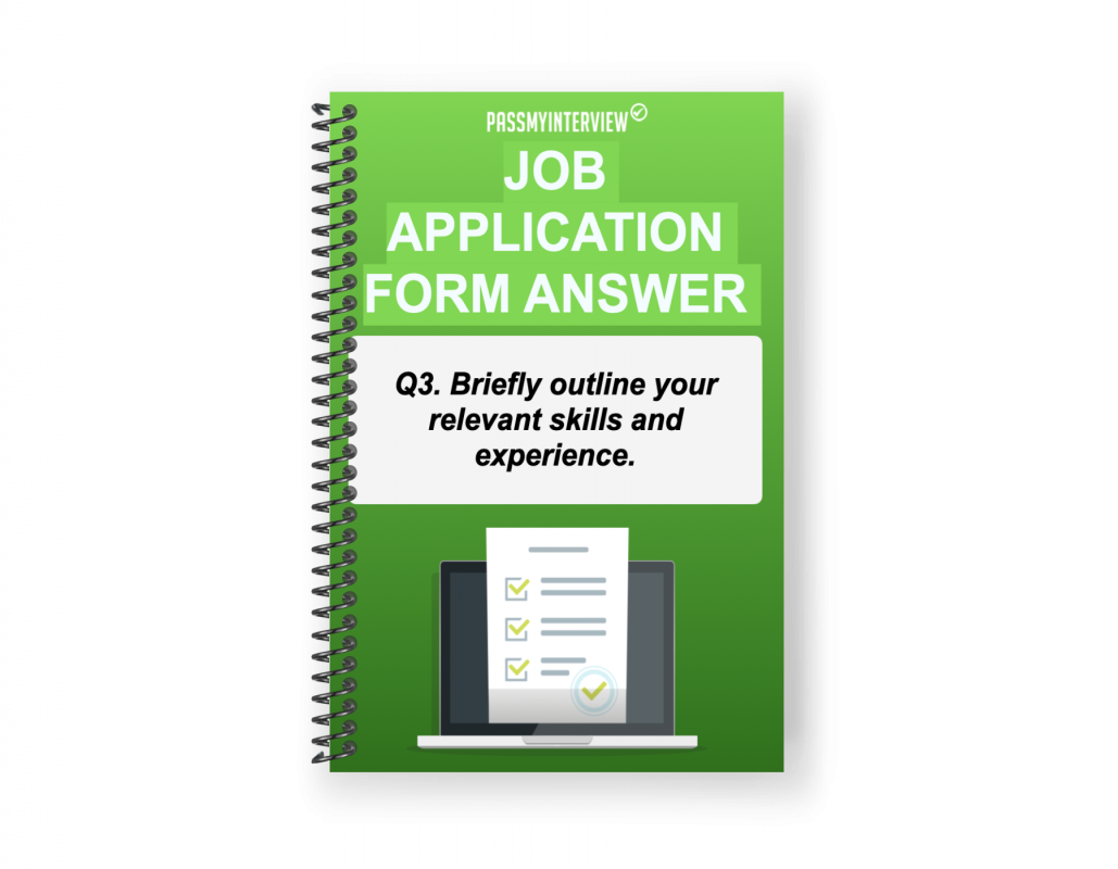 JOB APPLICATION FORM QUESTION #3 Briefly outline your relevant skills and experience.