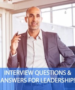 INTERVIEW QUESTIONS & ANSWERS FOR LEADERSHIP!