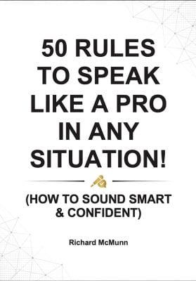 SPEAK LIKE A PRO IN ANY SITUATION!(50 RULES FOR GREAT COMMUNICATION)