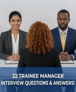 22 TRAINEE MANAGER INTERVIEW QUESTIONS & ANSWERS