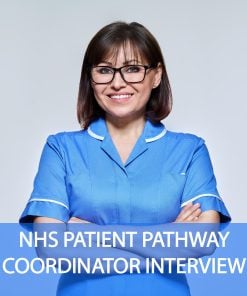 NHS PATIENT PATHWAY COORDINATOR Interview Questions and Answers